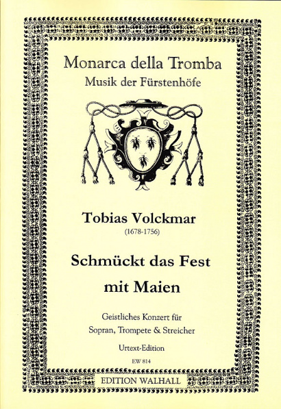 Volckmar, Tobias (1678–1756): Schmücket das Fest mit Maien– Partitur und Stimme
