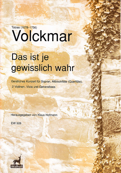 Volckmar, Tobias (1678–1756): Das ist je gewisslich wahr– Partitur und Stimmen