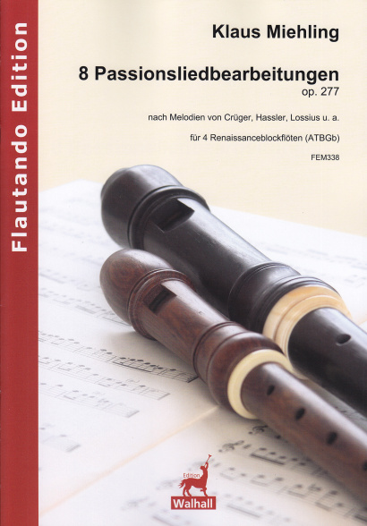 Miehling, Klaus (*1963): 8 Passionsliedbearbeitungen op. 277