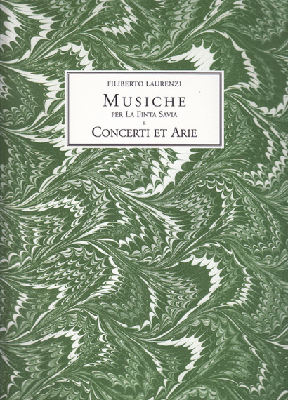 Laurenzi, Filiberto (c.1620–?1651): Musiche per La Finta Savia e Concerti et Arie