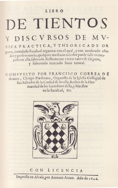 de Arauxo, Francisco Correa: Libro de Tientos y Discursos de Musica Practica y Teorica de Organo