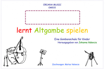 Valencia, Johanna: Lernt Altgambe spielen – Band I