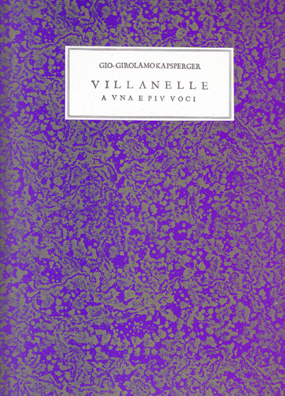 Kapsperger, Giovanni G. (~1575–1661): Libro primo, secondo, terzo e quarto di Villanelle