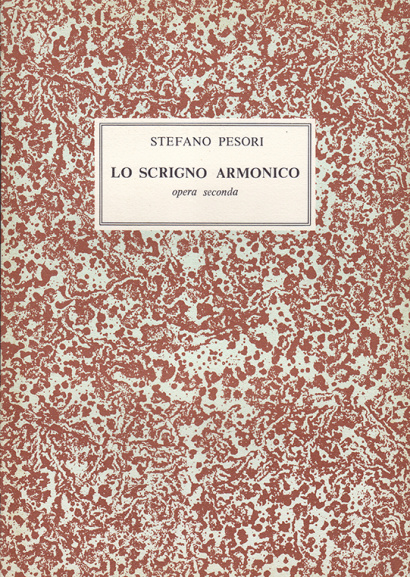 Pesori, Stefano (?–1650): Lo Scrigno Armonico op. 2