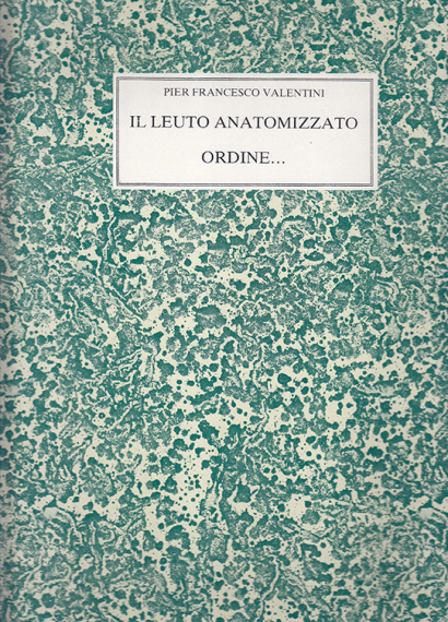 Valentini, Pier Francesco (1586–1654): Il Leuto Anatomizzato