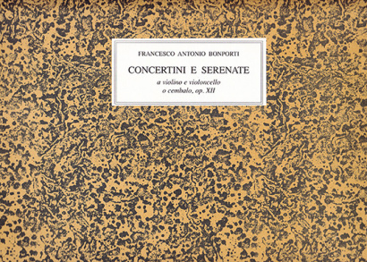 Bonporti, Francesco A. (1672–1748): Concertini e Serenate op. 12