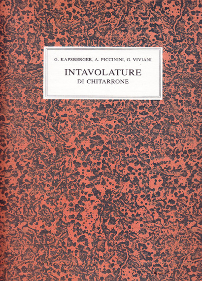 Kapsperger, G. (~1575–1661) / Piccinini / Viviani: Intavolature di Chitarone