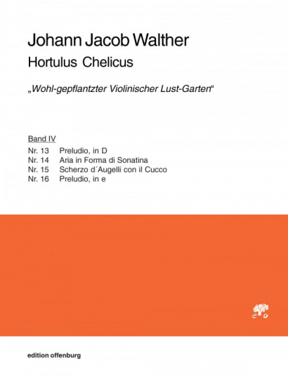 Walther, Johann Jacob (1615–1717): Hortulus Chelicus – „Wohl-gepflantzter Violinischer Lust-Garten"– Band IV