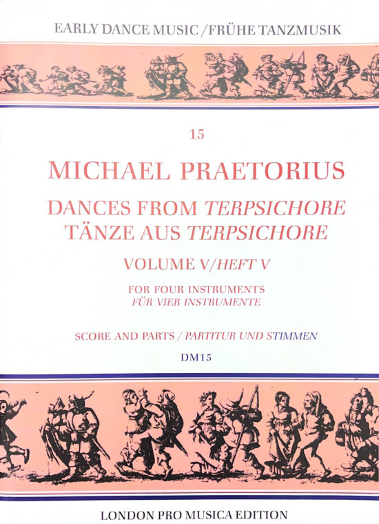 LPM London Pro Musica: Michael Praetorius, Dances from Terpsichore, vol. 5