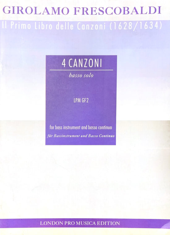 LPM London Pro Musica: Frescobaldi, Girolamo - 4 Canzoni for basso solo (for Bass Instrument and Basso Continuo)