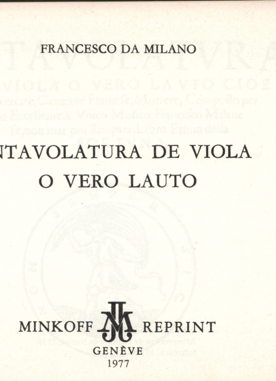 Francesco da Milano - Intavolatura de Viola o vero Lauto