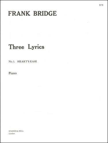 Bridge, Frank - Heart's Ease (Three Lyric Pieces)