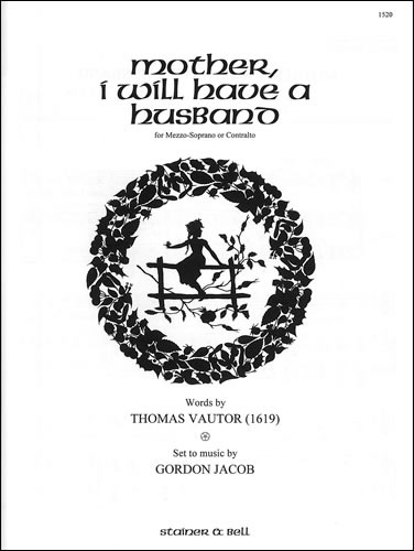 Jacob, Gordon - Mother, I will have a husband (D - E)