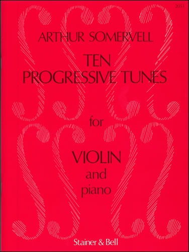 Somervell, Arthur - 10 Progressive Tunes from 'The School of Melody' for Violin and Piano