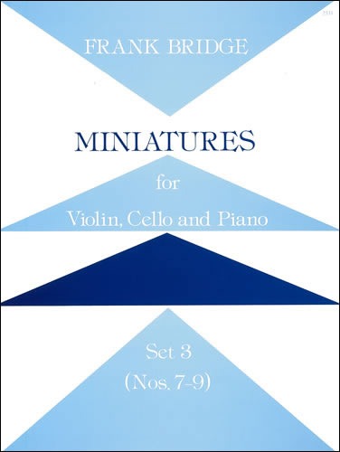 Bridge, Frank - Miniatures for Violin, Cello and Piano. Set 3