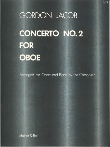 Jacob, Gordon - Concerto No. 2 for Oboe and Strings. Transcribed for Oboe and Piano