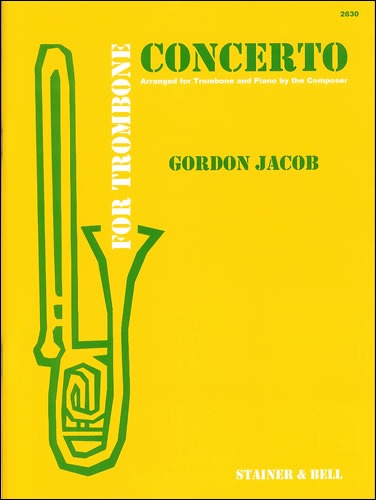 Jacob, Gordon - Concerto for Trombone and Orchestra. Transcribed for Trombone and Piano