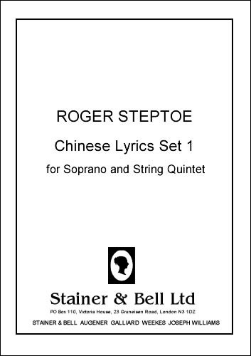 Steptoe, Roger - Chinese Lyrics Set 1 for Soprano and String Quintet
