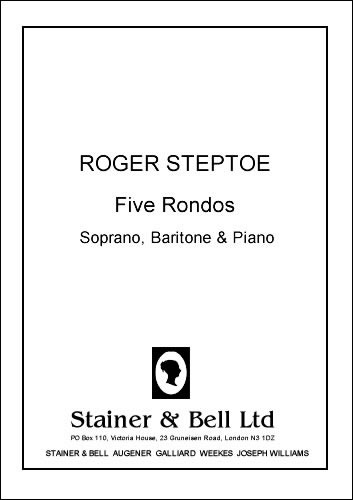 Steptoe, Roger - Five Rondos for Soprano, Baritone and Piano