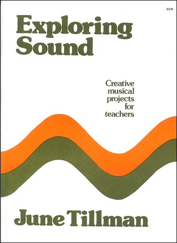 Tillman, June Boyce - Exploring Sound: Creative Projects for Teachers