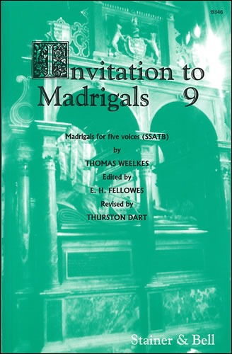 Weelkes, Thomas - Invitation to Madrigals Book 9