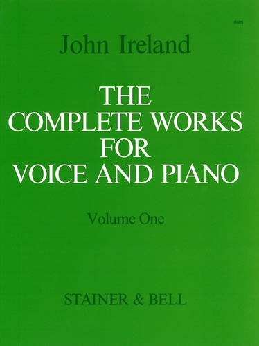 Ireland, John - The Complete Works for Voice and Piano. Volume 1: High Voice