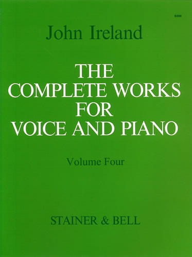 Ireland, John - The Complete Works for Voice and Piano. Volume 4: Medium Voice