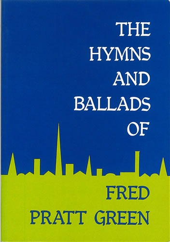 Green, Fred Pratt - Hymns and Ballads