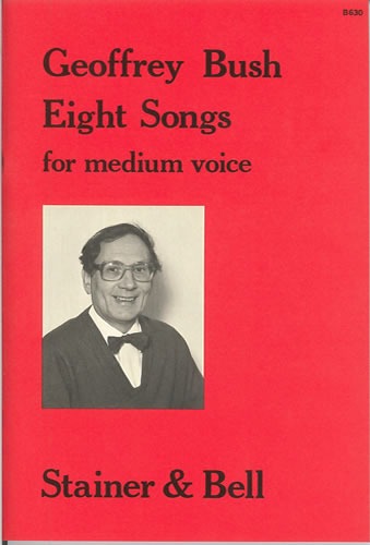 Bush, Geoffrey - Eight Songs for Medium Voice