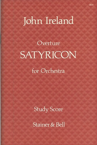 Ireland, John - Satyricon. Overture for Orchestra