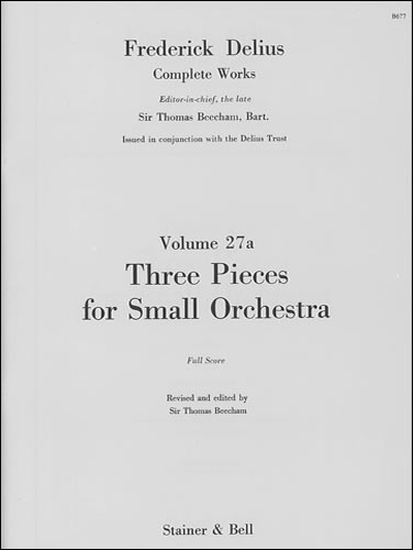Delius, Frederick - Pieces for Small Orchestra, Three