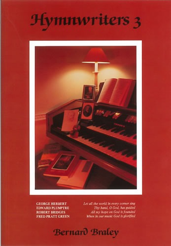 Braley, Bernard - Hymnwriters 3: Paperback
