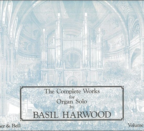 Harwood, Basil - The Complete Works for Organ Solo. Book 5