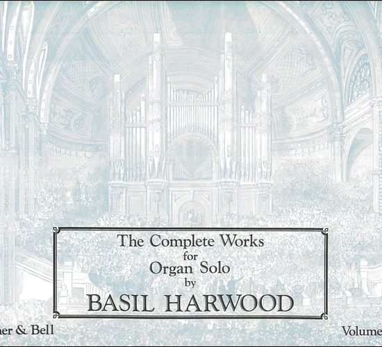 Harwood, Basil - The Complete Works for Organ Solo. Book 6