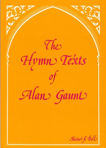 Gaunt, Alan - Hymn Texts of Alan Gaunt, The