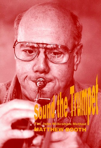 Booth, Matthew - Sound the Trumpet - The John Wilbraham Method