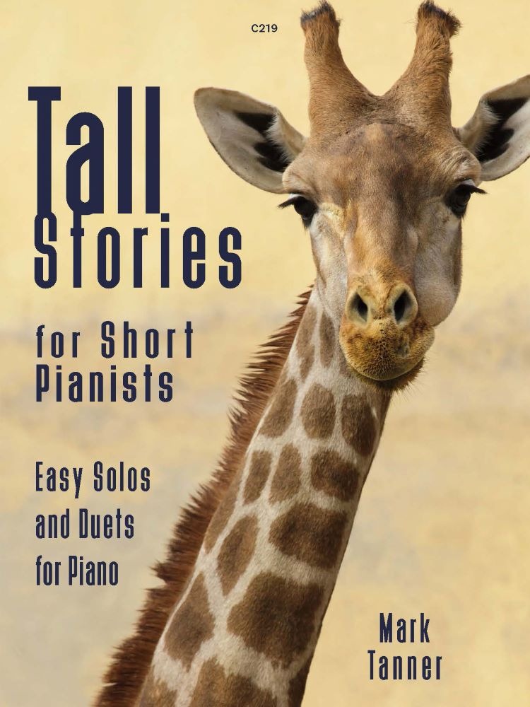Tanner, Mark - Tall Stories for Short Pianists