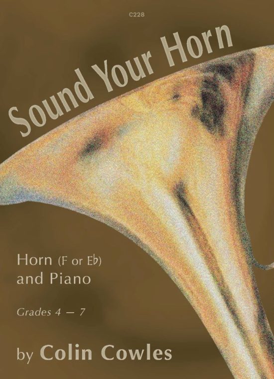 Cowles, Colin - Sound Your Horn (E flat or F Horn)
