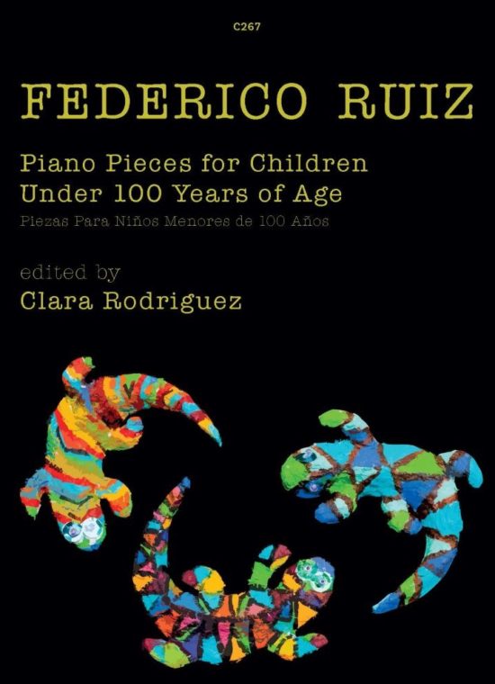 Ruiz, Federico - Piano Pieces for Children under 100 Years of Age