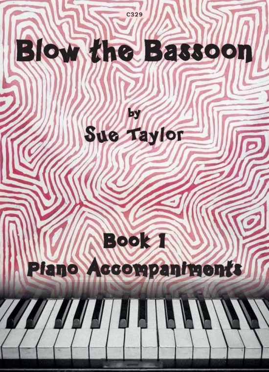 Taylor, Sue - Blow the Bassoon. Book 1 - Piano Accompaniments
