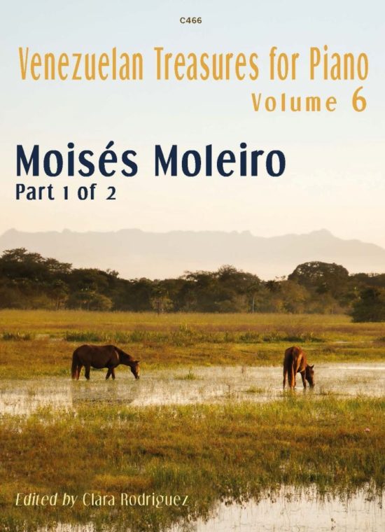 Moleiro, Moisés - Part 1 of 2: Venezuelan Treasures for Piano, Vol. 6