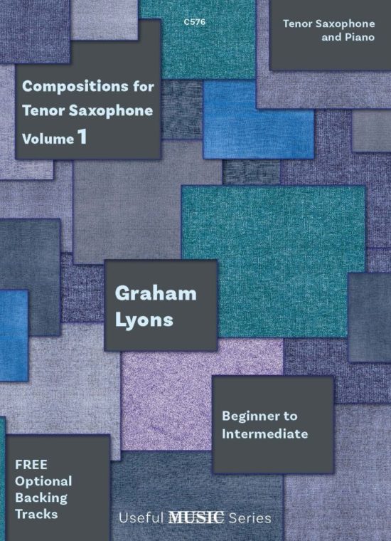 Lyons, Graham - Compositions for Tenor Saxophone, Vol. 1