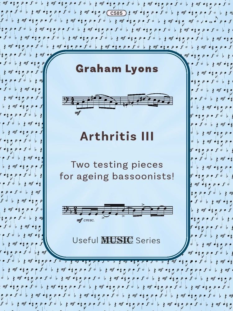 Lyons, Graham - Arthritis III for Bassoon solo