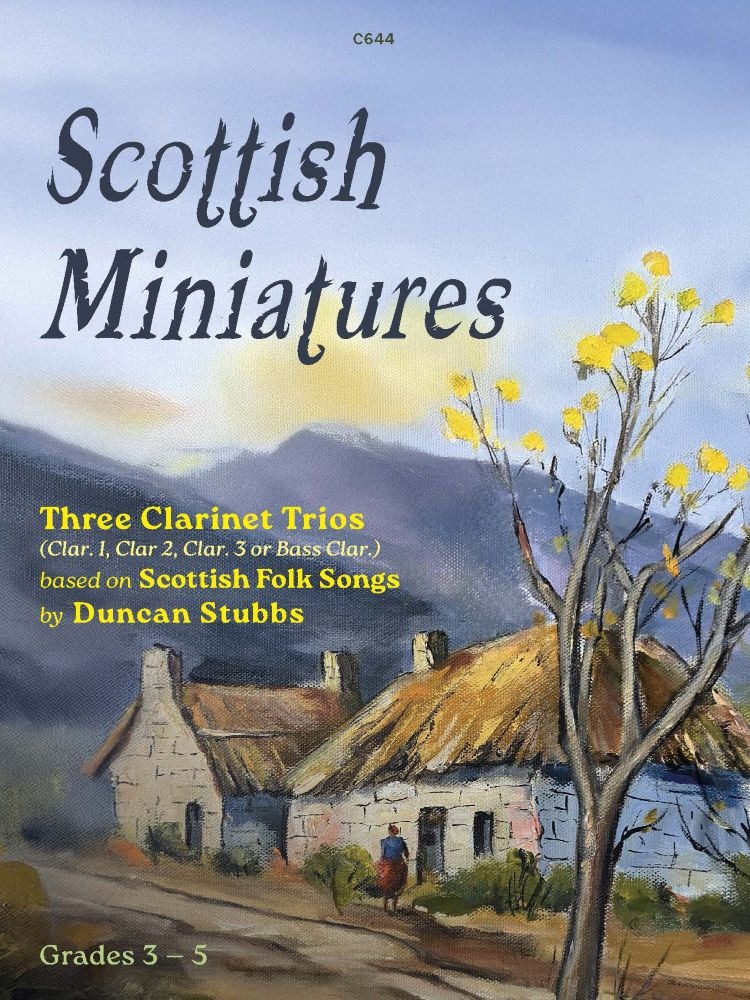Stubbs, Duncan - Scottish Miniatures – three clarinet trios based on Scottish folk songs
