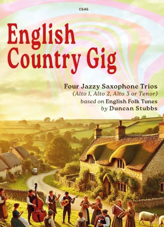 Stubbs, Duncan - English Country Gig: Four Jazzy Saxophone Trios
