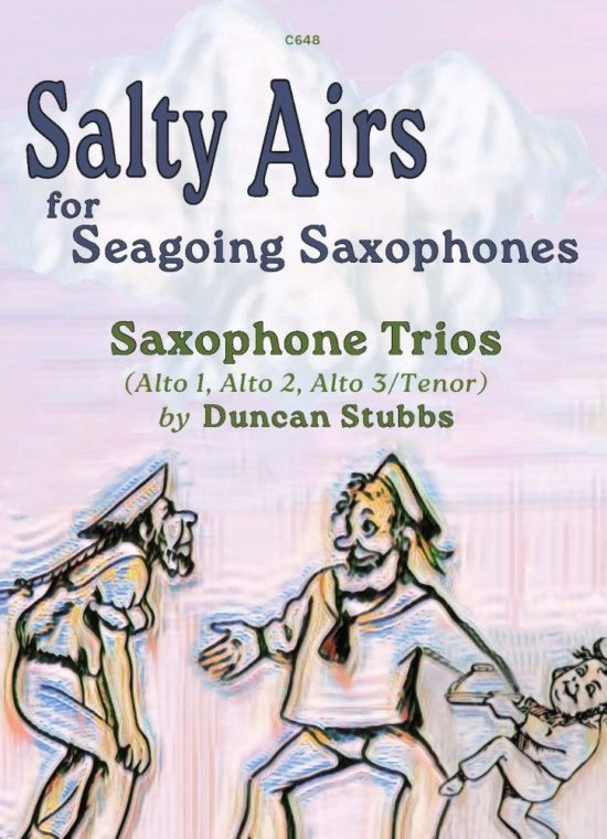 Stubbs, Duncan - Salty Airs for Seagoing Saxophones