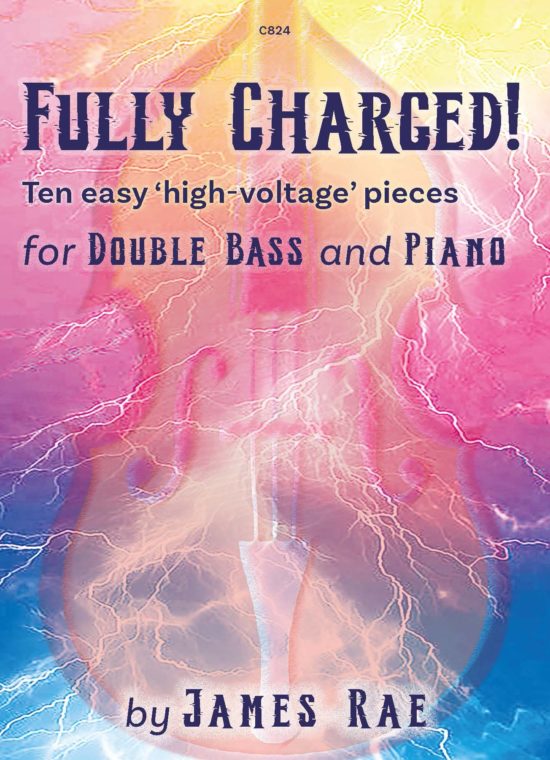 Rae, James - Fully Charged! for Double Bass & Piano