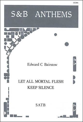Bairstow, Edward - Let all mortal flesh keep silence