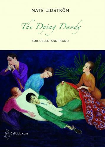 Lidström, Mats - The Dying Dandy for Cello & Piano