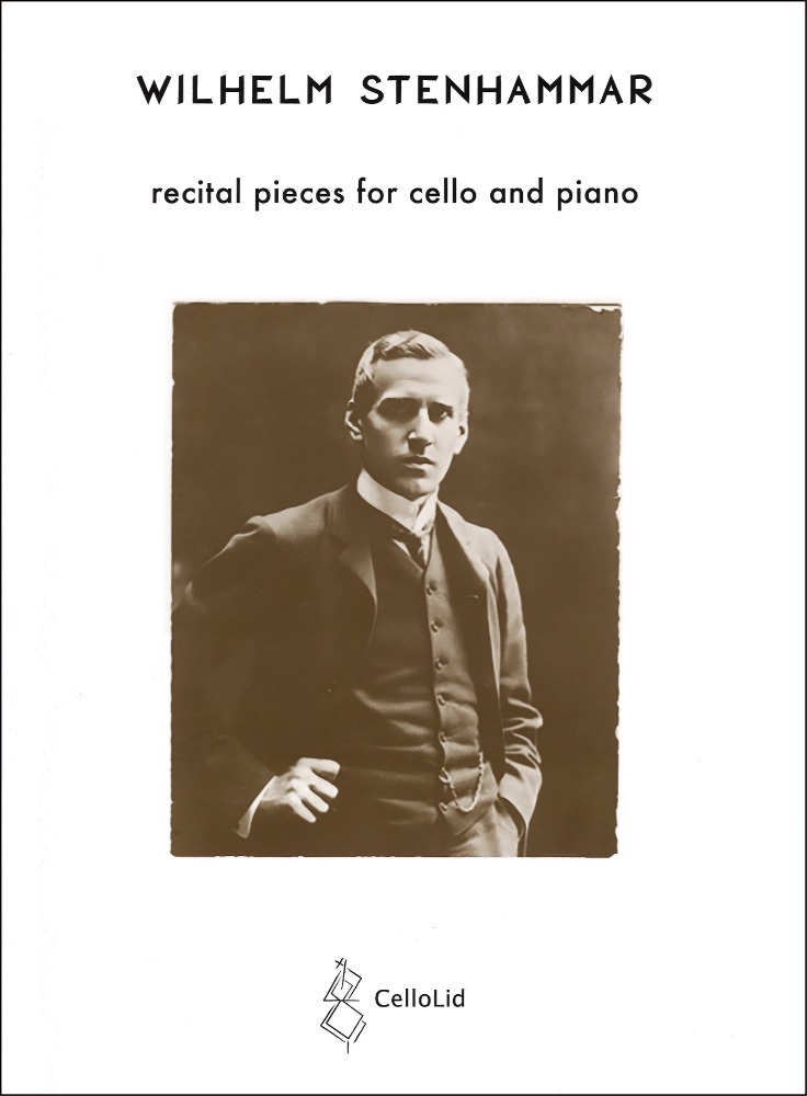 Stenhammar, Wilhelm - Recital Pieces for Cello and Piano